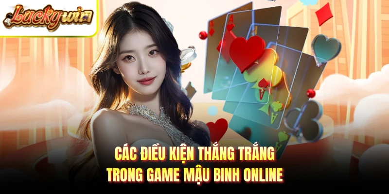 Các điều kiện thắng trắng trong game mậu binh online