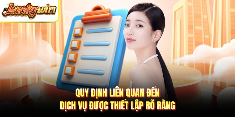 Quy định liên quan đến dịch vụ được thiết lập rõ ràng