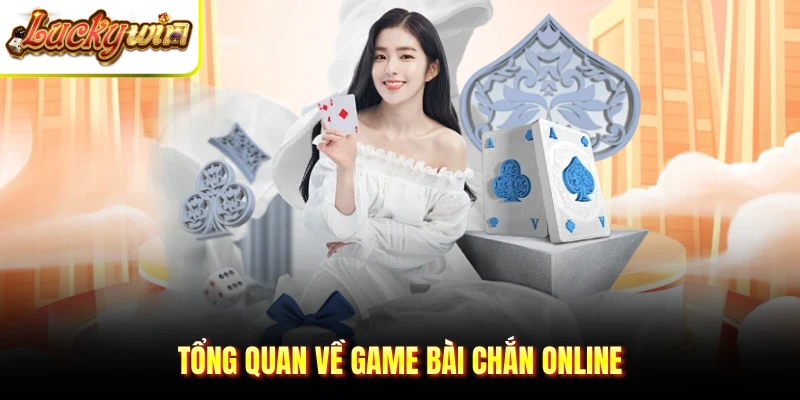 Tổng quan về game bài chắn online
